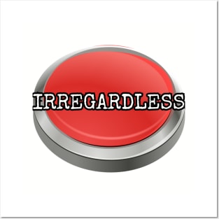 Red Button Topic: Irregardless Posters and Art